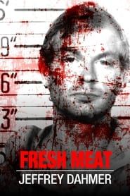 Fresh Meat: Jeffrey Dahmer-hd