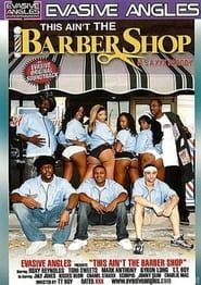 This Ain't The Barbershop: It's a XXX Parody-hd