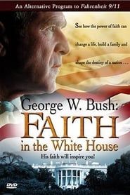 George W. Bush: Faith in the White House series tv