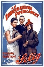 An Embarrassing Predicament (1914)