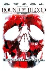 Wendigo: Bound by Blood (2010)