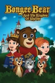 Bongee Bear and the Kingdom of Rhythm series tv