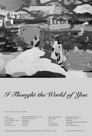 I Thought the World of You series tv