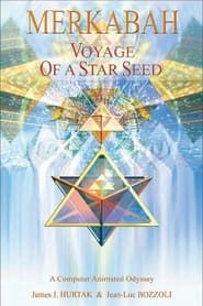 watch Merkabah: Voyage of a Star Seed