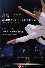 J.S. Bach - Christmas Oratorio - A Ballet by John Neumeier series tv