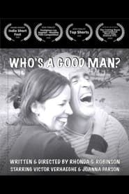Who's A Good Man? series tv