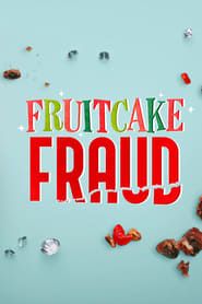 Fruitcake Fraud series tv