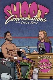 watch Shoot Conversations w/ Chris Hero: Dirty Dango