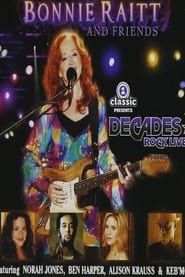 Bonnie Raitt and Friends - Live at Decades Rock Live! series tv