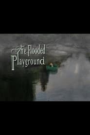 The Flooded Playground series tv