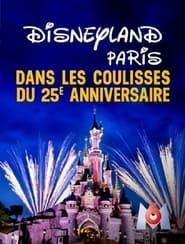 Disneyland Paris : Les Coulisses d'un Anniversaire Extraordinaire series tv