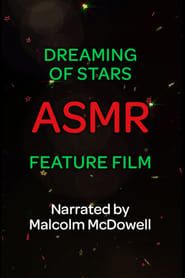 Image Dreaming of Stars: An ASMR Feature Film