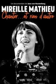 Mireille Mathieu - Chanter… et rien d‘autre series tv