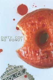 watch Dirty Cop No Donut