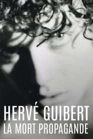 Hervé Guibert, la mort propagande 2021 streaming