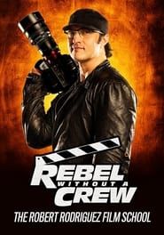 Rebel Without a Crew: The Robert Rodriguez Film School (2021)