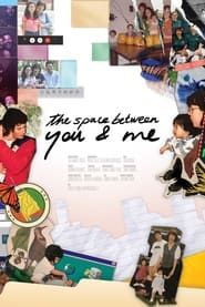 The Space Between You & Me series tv