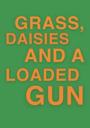 Image Grass, Daisies and a Loaded Gun