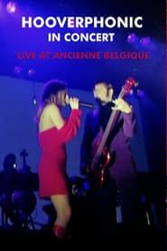 watch Hooverphonic: Live at Ancienne Belgique
