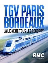TGV Paris-Bordeaux, la ligne de tous les records series tv