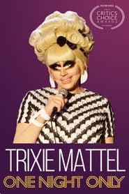 Trixie Mattel: One Night Only series tv