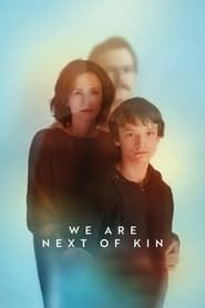 We Are Next of Kin-hd