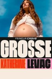 Katherine Levac – Grosse series tv