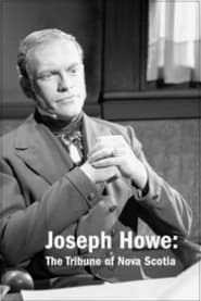 Joseph Howe: The Tribune of Nova Scotia series tv