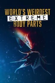 World's Weirdest: Extreme Body Parts 2014 streaming