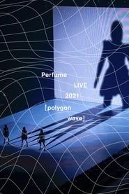 Perfume LIVE 2021 [polygon wave] series tv