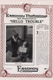 Hello, Trouble (1913)