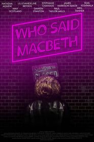 Who Said Macbeth series tv