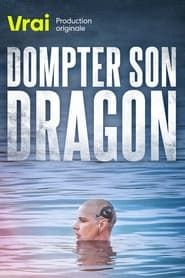 Dompter son dragon 2021 streaming