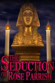 watch The Seduction of Rose Parrish