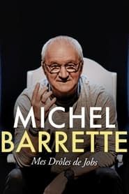 Michel Barrette - Mes Drôles De Jobs series tv