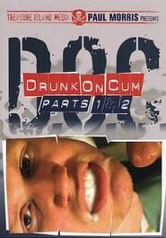 Drunk on Cum 1 & 2 (2004)