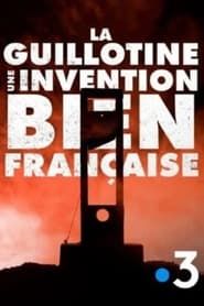 La guillotine, une invention bien française series tv
