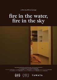 fire in the water, fire in the sky series tv