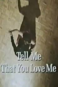 Image Tell Me That You Love Me 1991