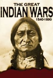The Great Indian Wars: 1540-1890 series tv