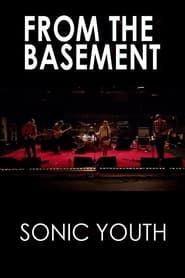 watch Sonic Youth: From The Basement