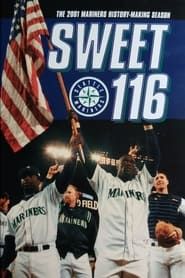Sweet 116: The 2001 Seattle Mariners History Making Season series tv