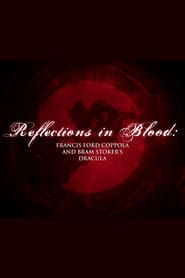 Reflections in Blood: Francis Ford Coppola and Bram Stoker’s Dracula 2015 streaming