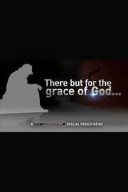 There But For the Grace of God... series tv
