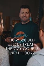 How Would Jesus Treat the Gay Couple Next Door? series tv