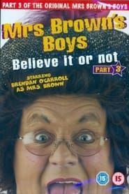 Mrs. Brown's Boys: Believe It or Not series tv