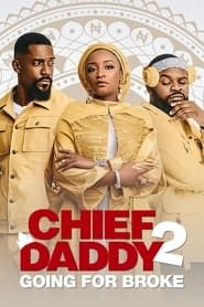 Chief Daddy 2 : Le tout pour le tout (2021)