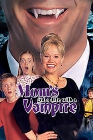 Mom's Got a Date with a Vampire series tv