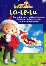 Unser Sandmännchen - La-Le-Lu - Die schönsten und beliebtesten Gute-Nacht-Geschichten vom Sandmännchen series tv
