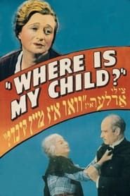 Affiche de Where Is My Child?